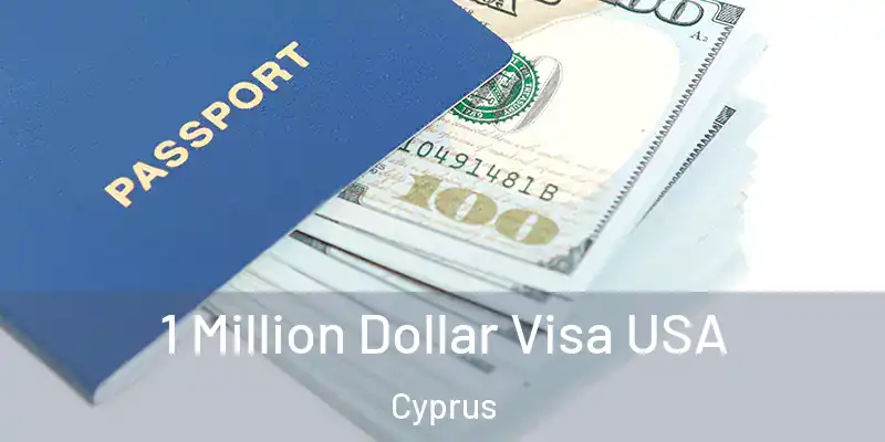 1 Million Dollar Visa USA Cyprus