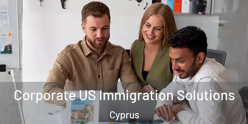 Corporate US Immigration Solutions Cyprus