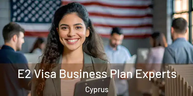 E2 Visa Business Plan Experts Cyprus