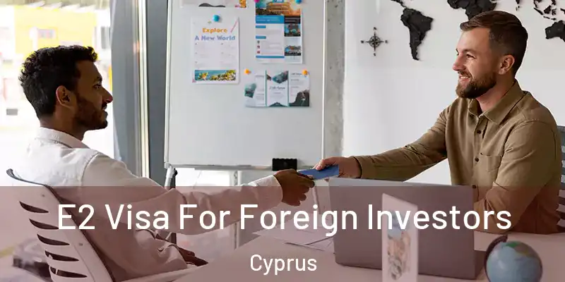 E2 Visa For Foreign Investors Cyprus