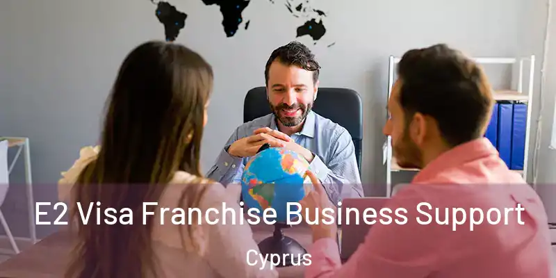 E2 Visa Franchise Business Support Cyprus