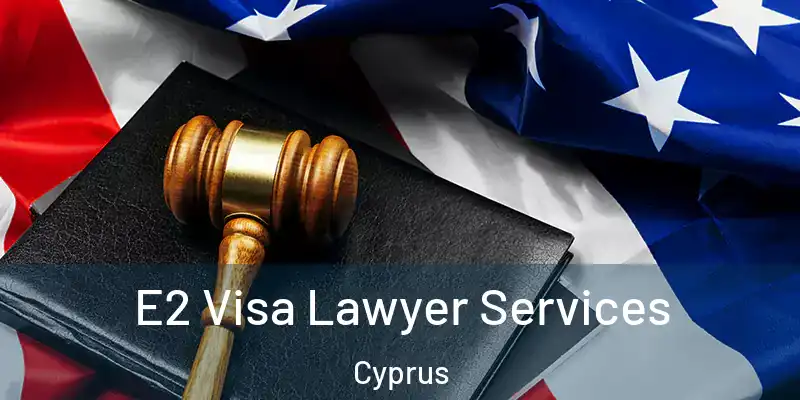 E2 Visa Lawyer Services Cyprus