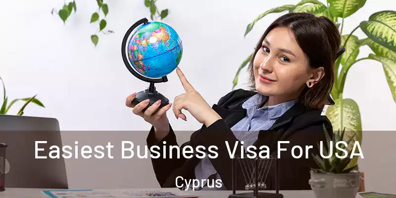 Easiest Business Visa For USA Cyprus