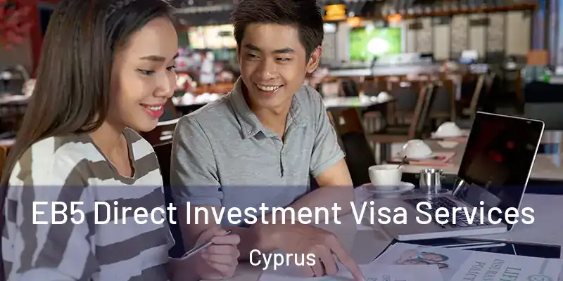 EB5 Direct Investment Visa Services Cyprus