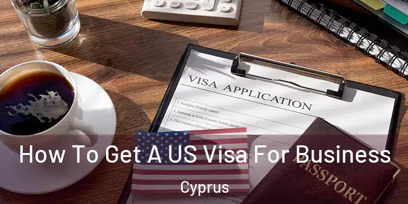 How To Get A US Visa For Business Cyprus