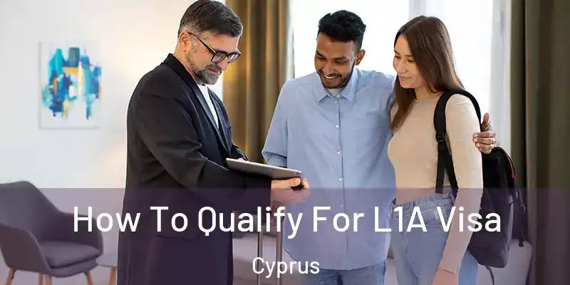 How To Qualify For L1A Visa Cyprus