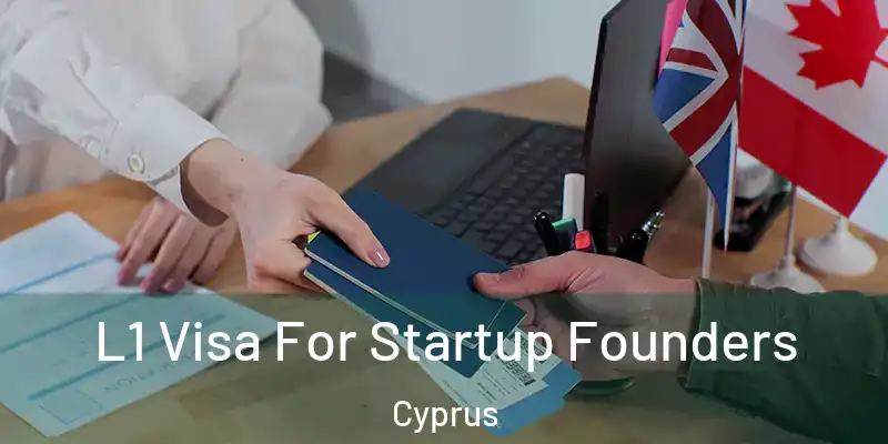 L1 Visa For Startup Founders Cyprus
