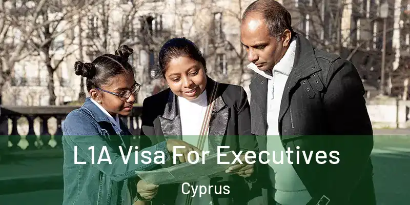L1A Visa For Executives Cyprus