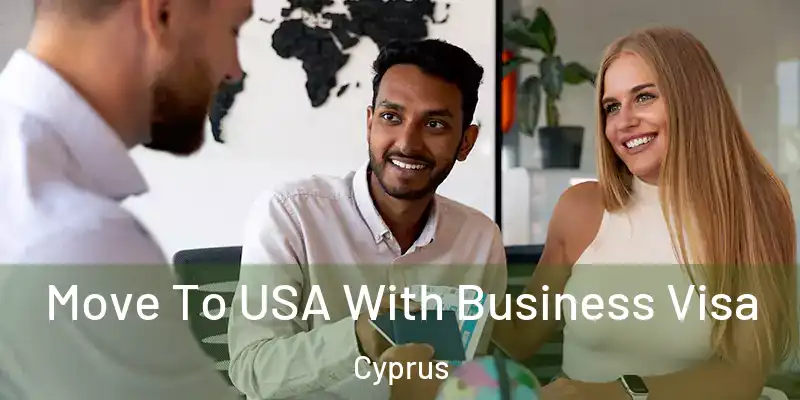 Move To USA With Business Visa Cyprus