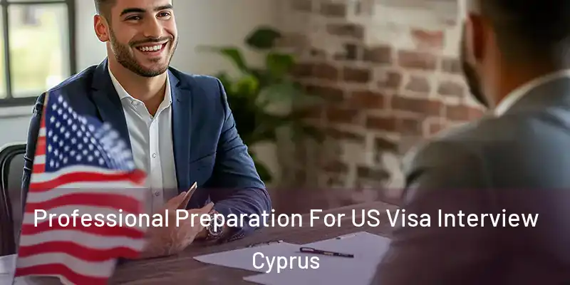 Professional Preparation For US Visa Interview Cyprus