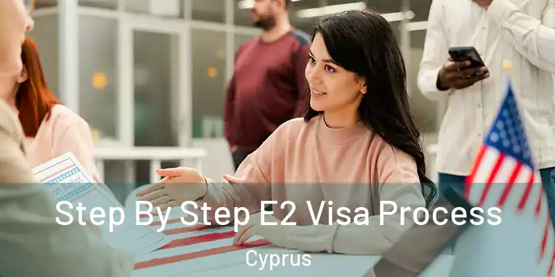  Step By Step E2 Visa Process Cyprus