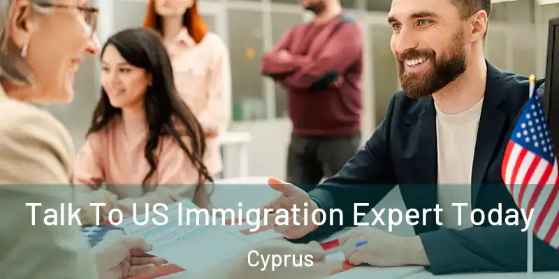 Talk To US Immigration Expert Today Cyprus