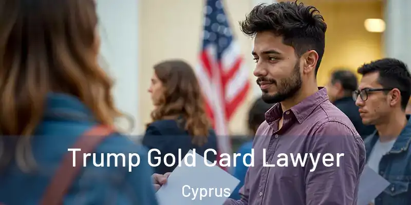 Trump Gold Card Lawyer Cyprus