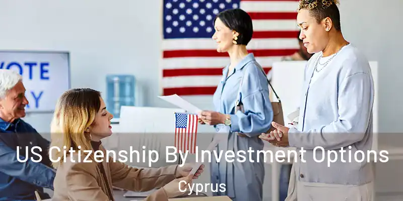 US Citizenship By Investment Options Cyprus