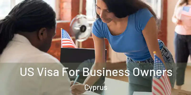 US Visa For Business Owners Cyprus