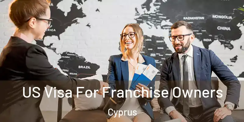 US Visa For Franchise Owners Cyprus