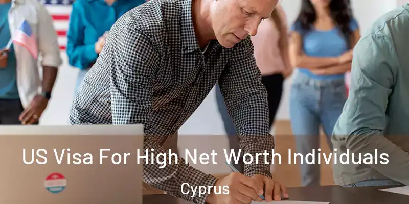 US Visa For High Net Worth Individuals Cyprus