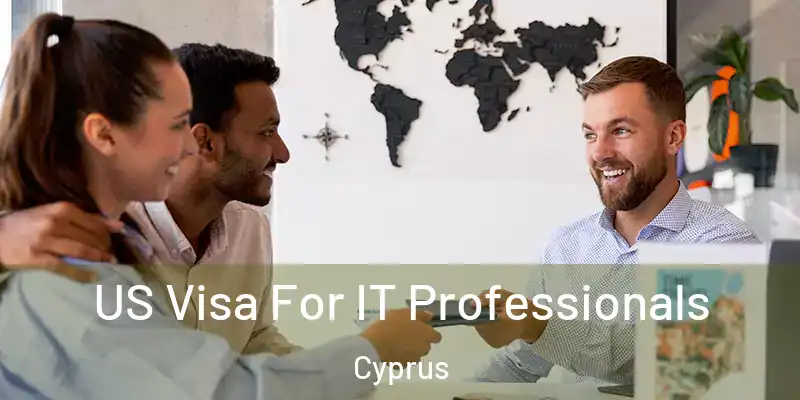 US Visa For IT Professionals Cyprus