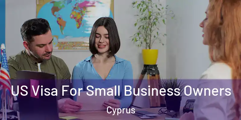 US Visa For Small Business Owners Cyprus