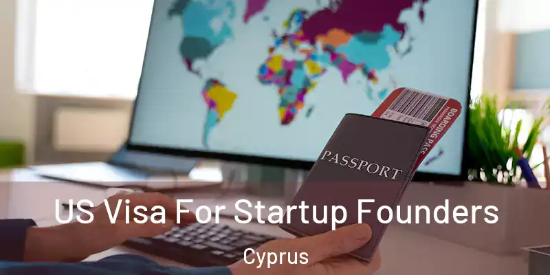 US Visa For Startup Founders Cyprus