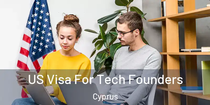 US Visa For Tech Founders Cyprus