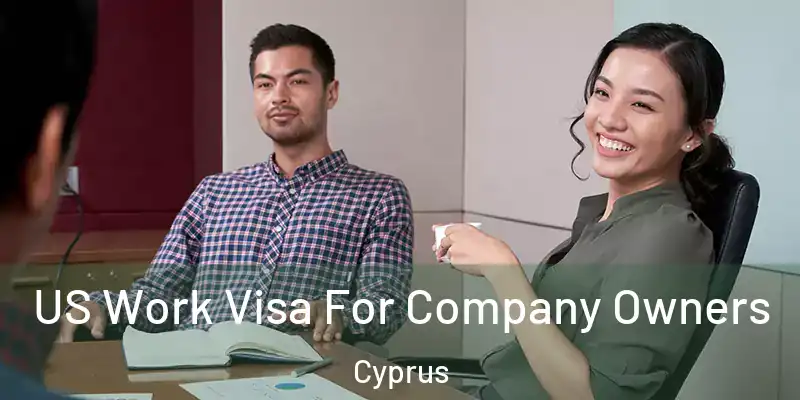 US Work Visa For Company Owners Cyprus