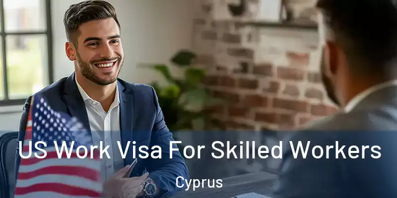 US Work Visa For Skilled Workers Cyprus